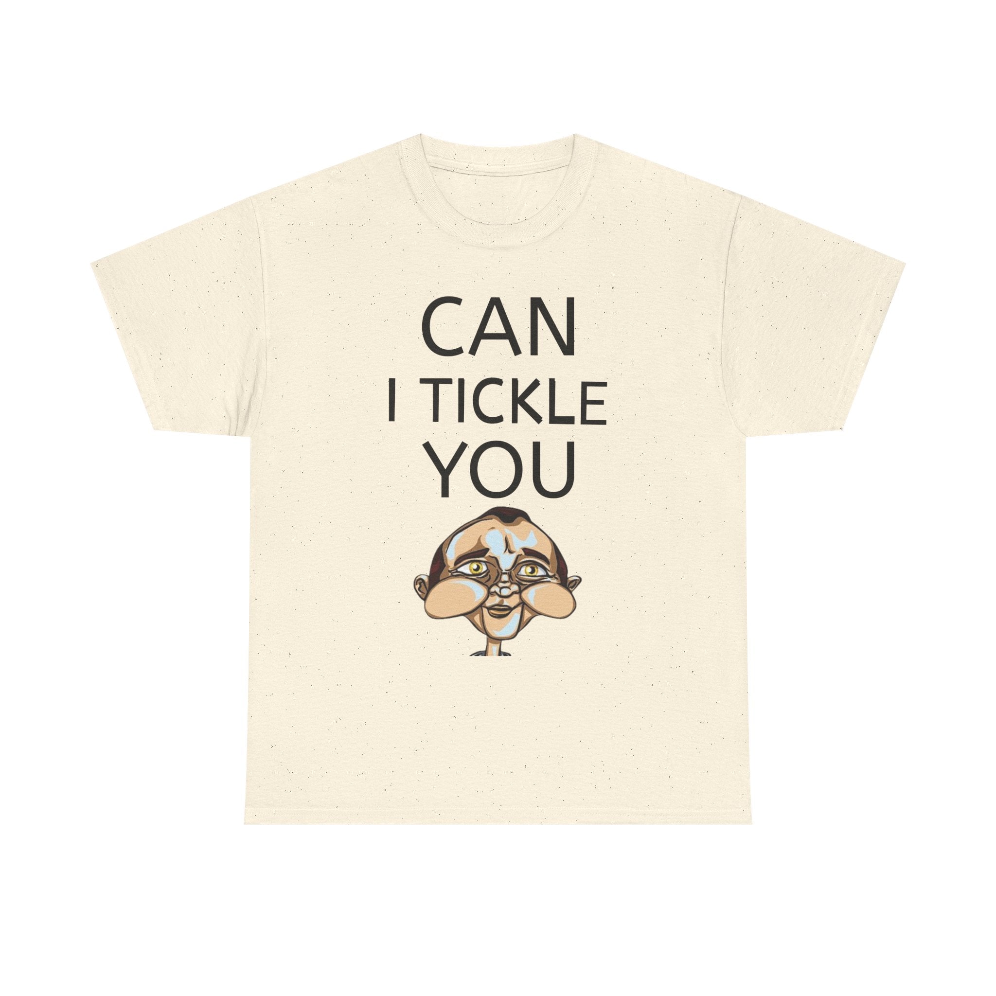 Can I tickle you T-Shirt