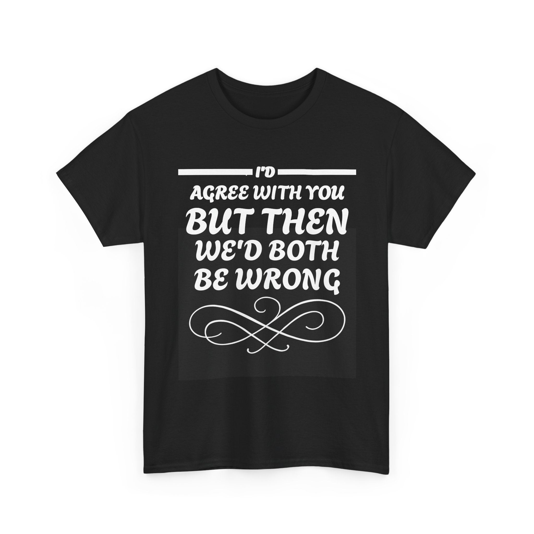 Funny Quote Unisex Tee with Flourish Designs - Outta Pocket Tees Collection