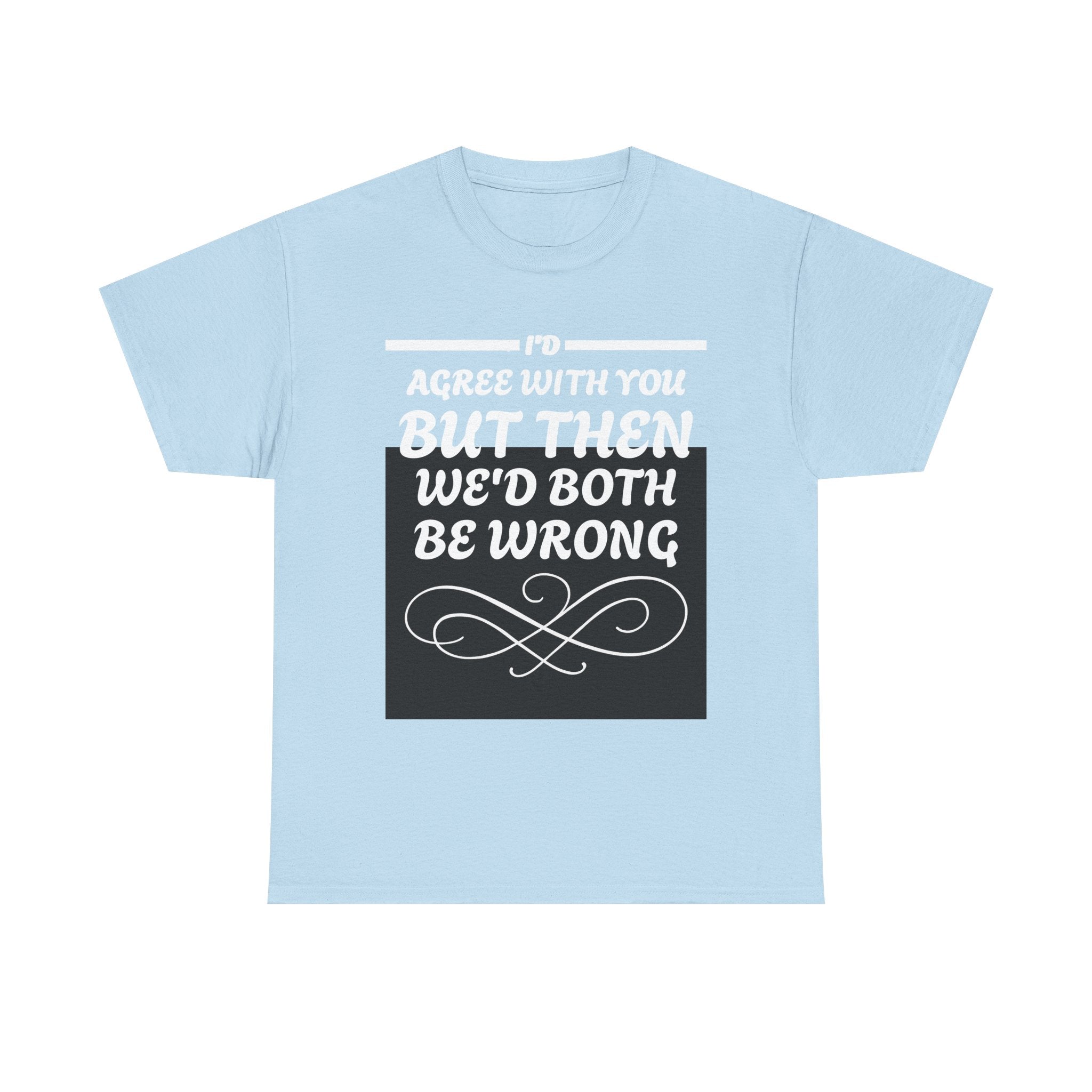 Funny Quote Unisex Tee with Flourish Designs - Outta Pocket Tees Collection